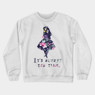 Alice floral designs - Always tea time Crewneck Sweatshirt